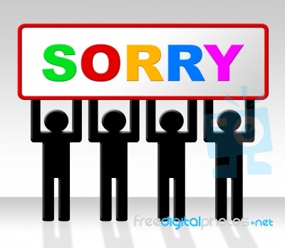 Sign Sorry Represents Apology Placard And Apologize Stock Image