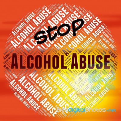 Stop Alcohol Abuse Means Intoxicating Drink And Abused Stock Image