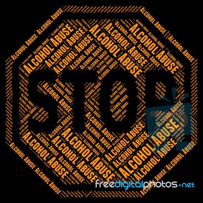 Stop Alcohol Abuse Shows Treat Badly And Abuses Stock Image
