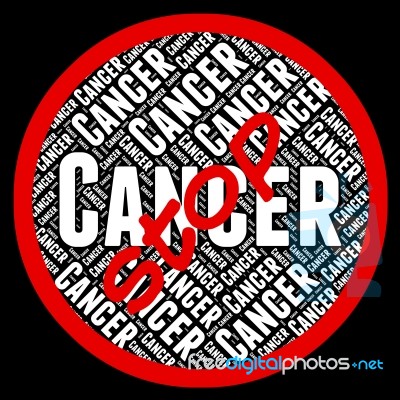 Stop Cancer Indicates Warning Sign And Caution Stock Image