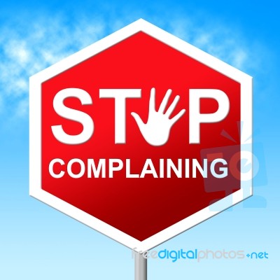 Stop Complaining Represents Restriction Stopped And Unacceptable… Stock Image