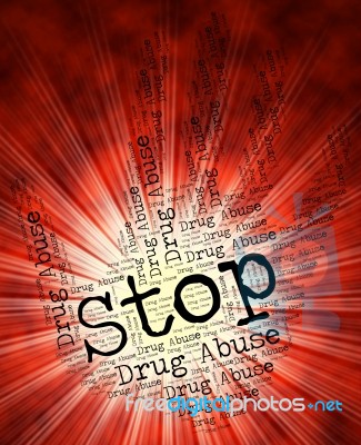 Stop Drug Abuse Indicates Drugs Rehabilitation And Abused Stock Image