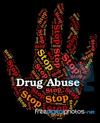 Stop Drug Abuse Means Abused Dependence And Addiction Stock Image