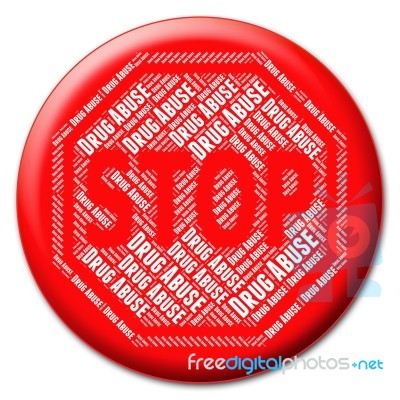 Stop Drug Abuse Represents Drugs Rehabilitation And Abused Stock Image