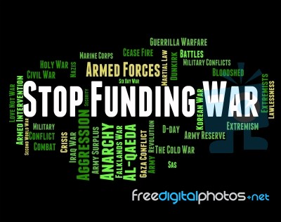 Stop Funding War Represents Military Action And Conflict Stock Image Stop Funding War Represents Military Action And Conflict Stock Image