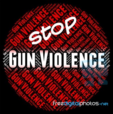 Stop Gun Violence Shows Brute Force And Brutality Stock Image
