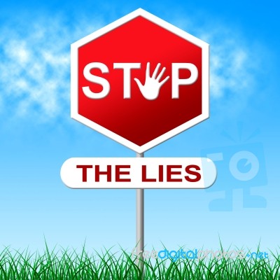 Stop Lies Shows Warning Sign And Deceit Stock Image