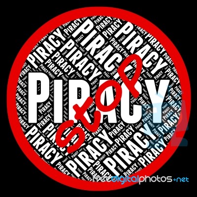 Stop Piracy Means Warning Sign And Danger Stock Image