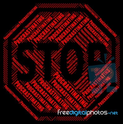 Stop Procrastinating Represents Put Off And Delay Stock Image