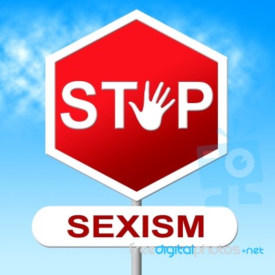 Stop Sexism Represents Gender Prejudice And Danger Stock Image