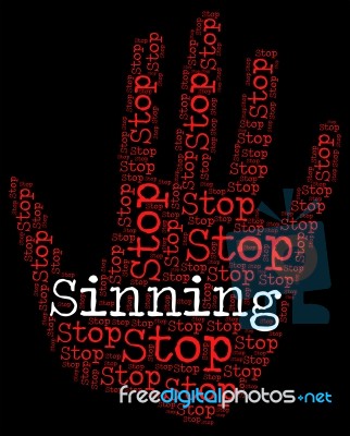 Stop Sinning Indicates Warning Sign And Caution Stock Image