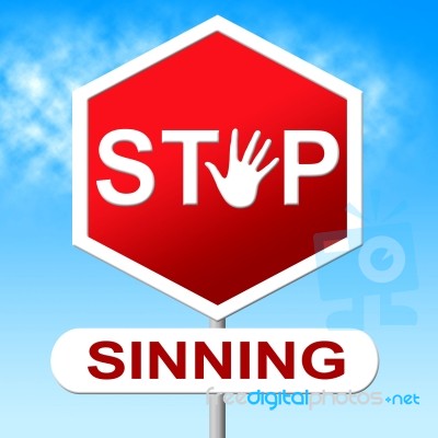 Stop Sinning Shows Warning Sign And Caution Stock Image