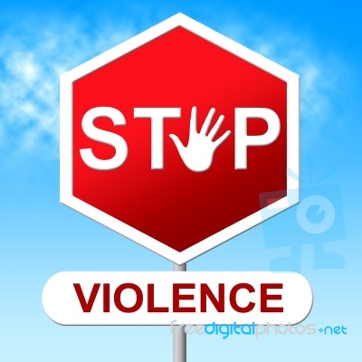 Stop Violence Represents Brutishness. Violent And Caution Stock Image