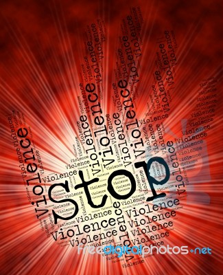 Stop Violence Represents Warning Sign And Brutality Stock Image