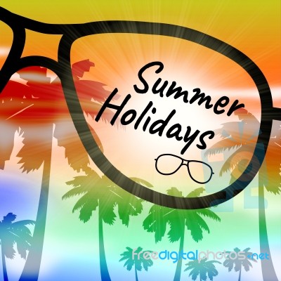 Summer Holidays Represents Holiday Getaway And Breaks Stock Image