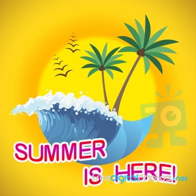 Summer Is Here Represents Right Now And Break Stock Image