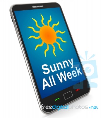 Sunny All Week On Mobile Means Hot Weather Stock Image