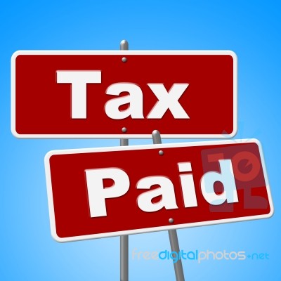 Tax Paid Signs Shows Placard Bills And Balance Stock Image