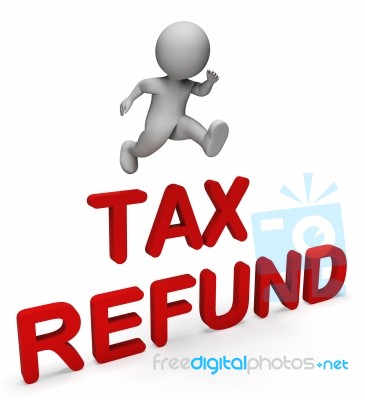 Tax Refund Indicates Taxes Paid And Character 3d Rendering Stock Image