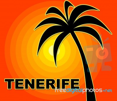 Tenerife Holiday Represents Go On Leave And Heat Stock Image Tenerife Holiday Represents Go On Leave And Heat Stock Image
