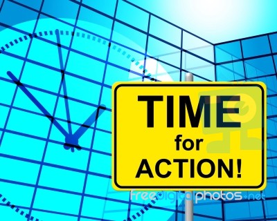 Time For Action Indicates Do It And Active Stock Image