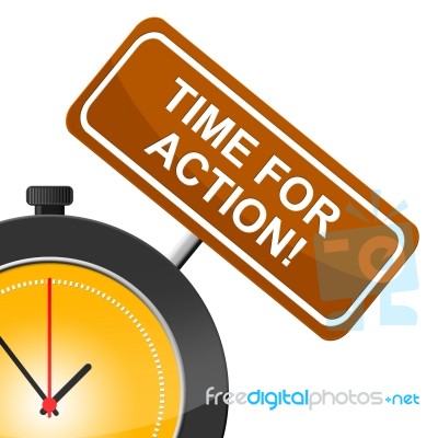 Time For Action Means Do It And Motivation Stock Image