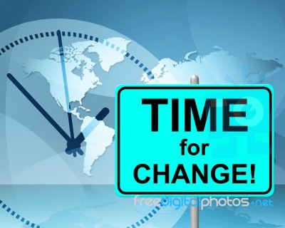 Time For Change Means At The Moment And Changing Stock Image