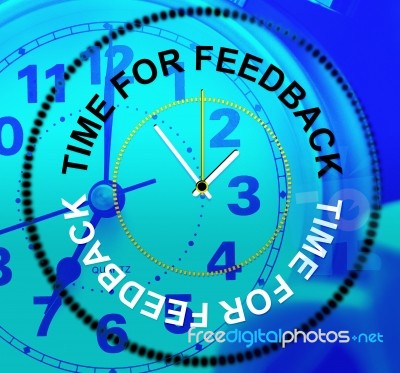 Time For Feedback Shows Response Comment And Survey Stock Image