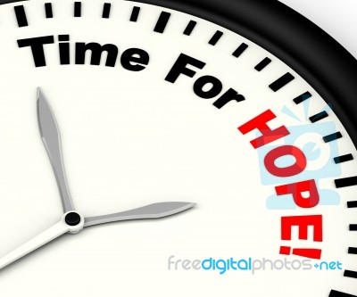 Time For Hope Message Showing Wishing And Praying Stock Image