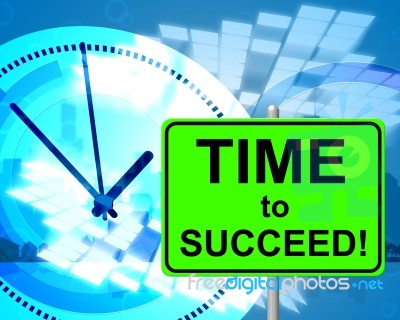 Time To Succeed Shows At The Moment And Presently Stock Image