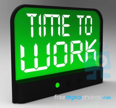 Time To Work Message Shows Start Jobs Or Employment Stock Image