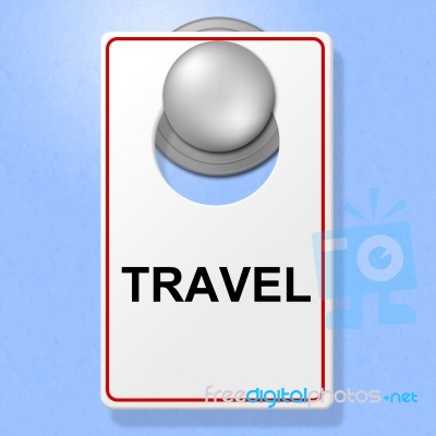 Travel Sign Represents Go On Leave And Explore Stock Image