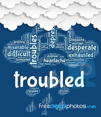 Troubled Word Shows Difficult Problematic And Hard Stock Image