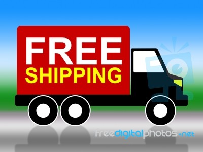 Truck Shipping Means Free Of Cost And Complimentary Stock Image