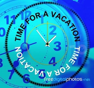 Vacation Holiday Represents Just Relax And Break Stock Image