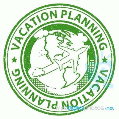 Vacation Planning Shows Organizing Booking And Holiday Stock Image