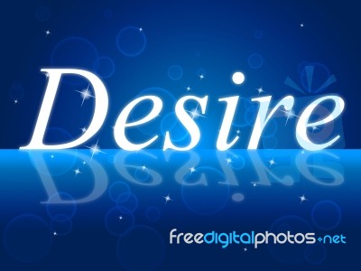 Wants Desire Shows Desired Motivate And Need Stock Image