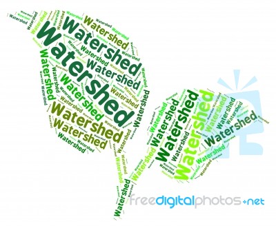 Watershed Word Meaning River System And Drained Stock Image