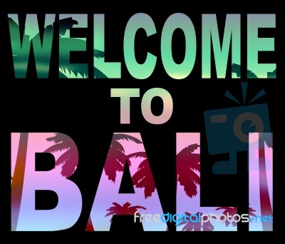 Welcome To Bali Means Arrival Vacations And Invitation Stock Image