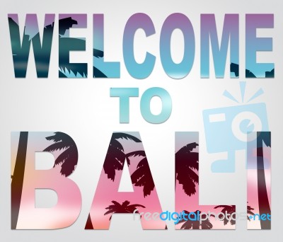 Welcome To Bali Means Holidays Arrival And Greetings Stock Image
