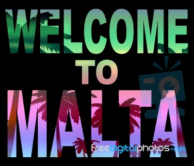 Welcome To Malta Indicates Greetings Arrival And Holidays Stock Image