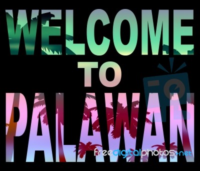 Welcome To Palawan Indicates Holidays Arrival And Philippines Stock Image