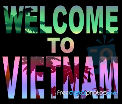 Welcome To Vietnam Means Greeting Arrival And Holiday Stock Image