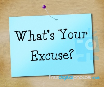 What's Your Excuse Means Dont Give Up And Succeed Stock Image
